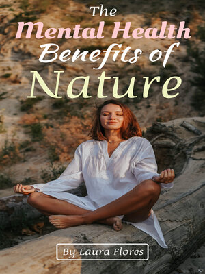 cover image of The Mental Health Benefits of Nature